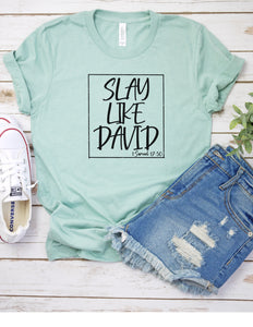 Slay like David tee