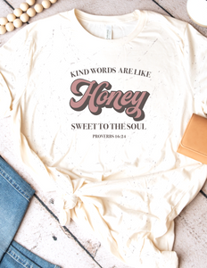 Kind words are like honey tee